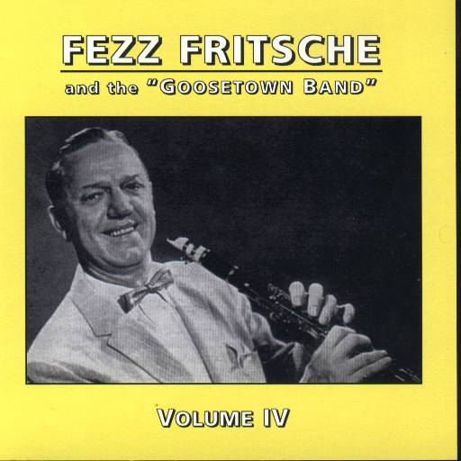 Fezz Fritsche and the "Goosetown Band" Vol. 4 - Click Image to Close
